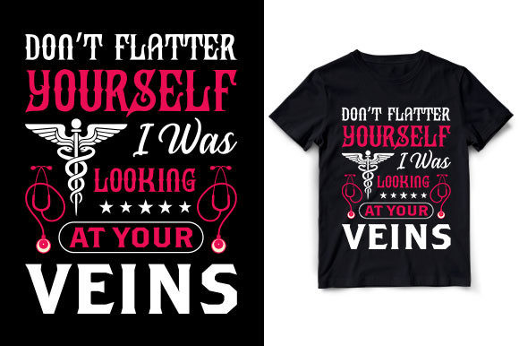 Don t Flatter Yourself Nurse T-Shirt Design Review