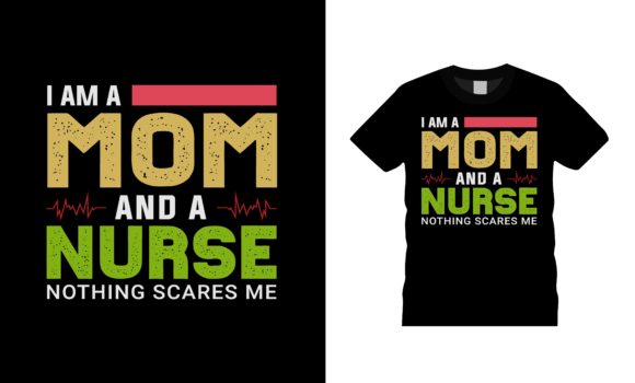 I Am a Mom and Nurse T-shirt Design: A Designer’s Review